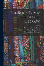 The Rock Tombs of Deir El Gebrâwi af George Albert Boulenger