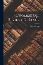 L'homme Qui Revient De Loin... af Gaston Leroux