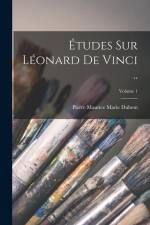 Études sur Léonard de Vinci ..; Volume 1 af Pierre Maurice Marie Duhem