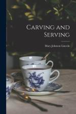 Carving and Serving af Mary Johnson Lincoln