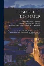 Le Secret De L'empereur af Édouard Antoine Thouvenel
