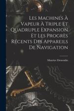 Les Machines À Vapeur À Triple Et Quadruple Expansion Et Les Progrès Récents Des Appareils De Navigation af Maurice Demoulin