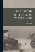 The British Interned in Switzerland af Henry Philip Picot