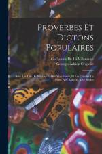 Proverbes Et Dictons Populaires: Avec Les Dits Du Mercier Et Des Marchands, Et Les Crieries De Paris, Aux Xxiie Et Xive Siècles af Georges Adrien Crapelet
