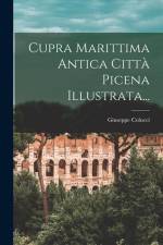Cupra Marittima Antica Città Picena Illustrata... af Giuseppe Colucci