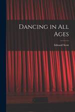 Dancing in All Ages af Edward Scott