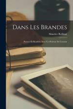 Dans Les Brandes: Poèmes Et Rondels; Avec Un Portrait De L'auteur af Maurice Rollinat