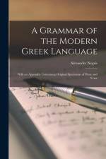 A Grammar of the Modern Greek Language: With an Appendix Containing Original Specimens of Prose and Verse af Alexander Negris