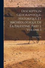 Description Géographique, Historique Et Archéologique De La Palestine, Part 1, volume 1 af Victor Guerin