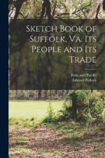 Sketch Book of Suffolk, Va. Its People and Its Trade af Edward Pollock
