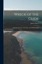 Wreck of the Glide: With Recollections of the Fijiis, and of Wallis Island af James Oliver