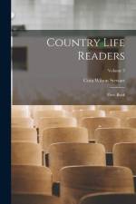 Country Life Readers: First- Book; Volume 3 af Cora Wilson Stewart