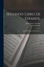 Segundo Libro De Espanol: Segun El Método Natural, Book 2 af James Henry Worman