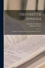Oeuvres De Spinoza: Éthique. De La Réforme De L'entendement. Lettres... af Benedictus de Spinoza