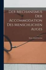 Der Mechanismus der Accommodation des Menschlichen Auges af Ernst Adolf Coccius