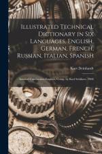 Illustrated Technical Dictionary in Six Languages, English, German, French, Russian, Italian, Spanish: Internal Combustion-Engines, Comp. by Karl Schi af Kurt Deinhardt
