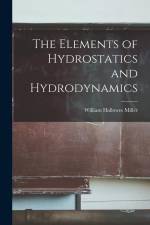 The Elements of Hydrostatics and Hydrodynamics af William Hallowes Miller
