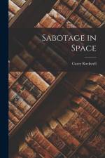 Sabotage in Space af Carey Rockwell