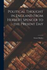 Political Thought in England From Herbert Spencer to the Present Day af Ernest Barker