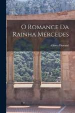 O Romance Da Rainha Mercedes af Alberto Pimentel