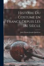 Histoire du costume en France depuis les 18e siècle af Jules Etienne Joseph Quicherat