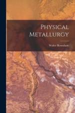 Physical Metallurgy af Walter Rosenhain