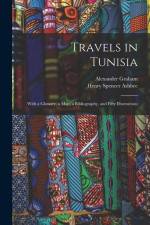 Travels in Tunisia; With a Glossary, a map, a Bibliography, and Fifty Illustrations af Henry Spencer Ashbee