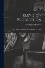 Television Production; the Creative Techniques and Language of TV Today af Harry Wayne McMahan