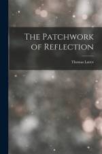 The Patchwork of Reflection af Thomas Latter
