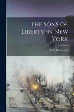 The Sons of Liberty in New York af Henry B. Dawson