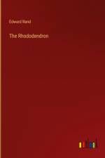 The Rhododendron af Edward Rand