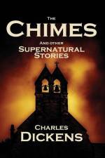 The Chimes and Other Supernatural Stories af Charles Dickens