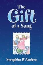 The Gift of a Song af Seraphim D'Andrea