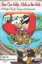 Now Cow Helps Mole in the Hole: A Mindful Tale for Coping with Depression af Kelly Caleb