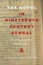NOVEL IN 19TH-CENTURY BENGAL af Sunayani Bhattacharya