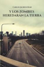Y los zombies heredarán la tierra af Carlos Jaureguízar