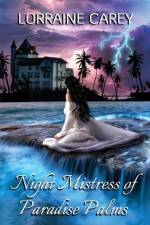 Night Mistress of Paradise Palms af Lorraine Carey