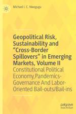 Geopolitical Risk, Sustainability and ¿Cross-Border Spillovers¿ in Emerging Markets, Volume II af Michael I. C. Nwogugu