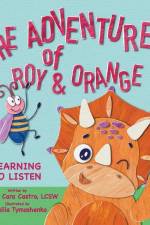 The Adventures of Roy & Orange: Learning To Listen af Barbara Cara Castro