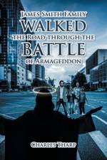 James Smith Family Walked the Road through the Battle of Armageddon af Charles Tharp