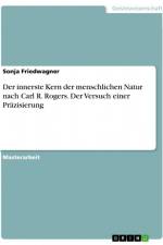 Der innerste Kern der menschlichen Natur nach Carl R. Rogers. Der Versuch einer Präzisierung af Sonja Friedwagner