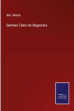 German Tales for Beginners af Wm. Wittich