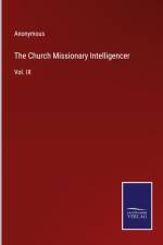 The Church Missionary Intelligencer af Anonymous