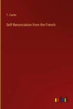 Self-Renunciation from the French af T. Carter