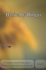 Basically Bingo 1: A simple, casual bingo game for two or more players of any age af Basically Bingo