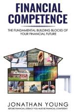 Financial Competence: The Fundamental Building Block of Your Financial Future af Jonathan Young