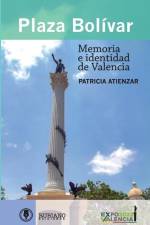Plaza Bolívar: Memoria e identidad de Valencia af Elisabel Rubiano