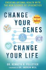 Change Your Genes, Change Your Life af Kenneth R. Pelletier