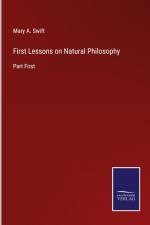 First Lessons on Natural Philosophy af Mary A. Swift