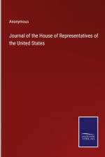 Journal of the House of Representatives of the United States af Anonymous